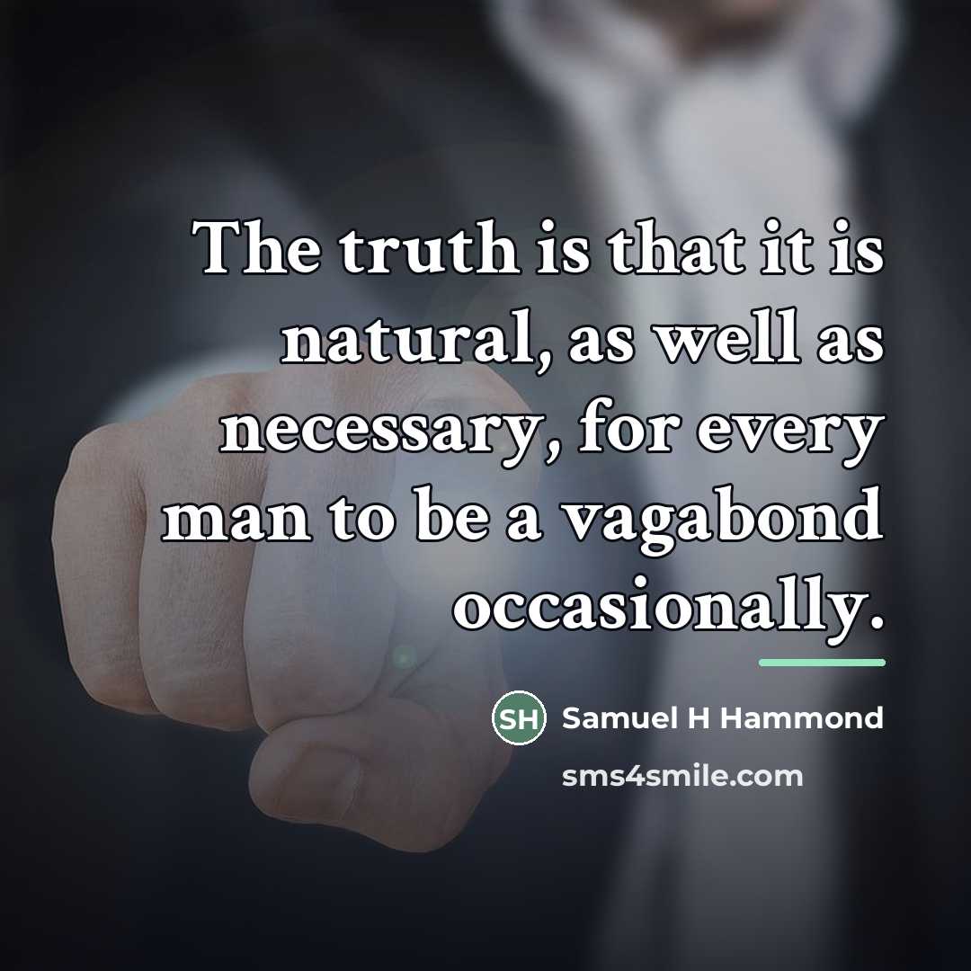 “The truth is that it is natural, as well as…” quote by Samuel H Hammond