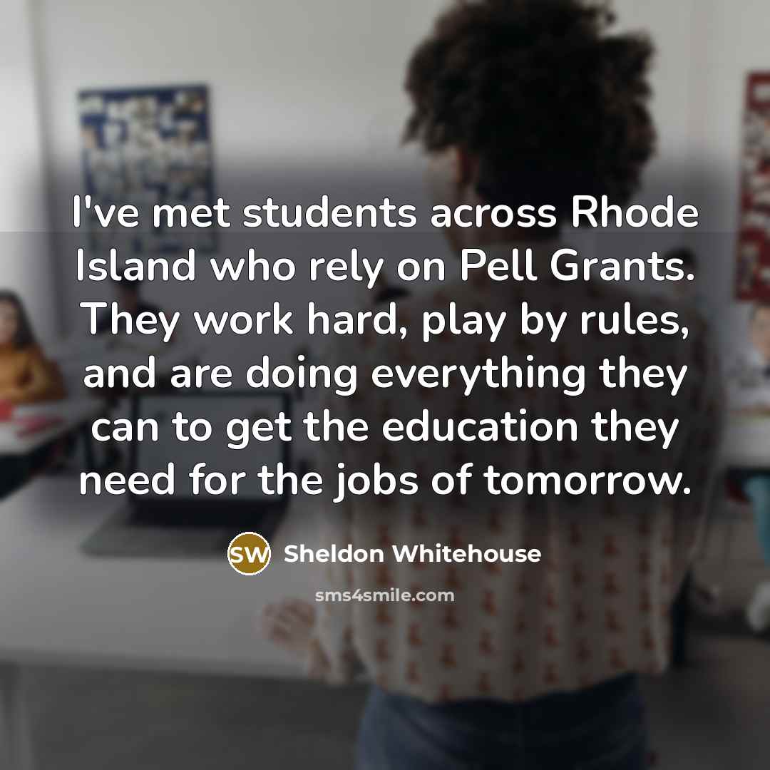 “I've met students across Rhode Island who rely on Pell…” quote by Sheldon Whitehouse