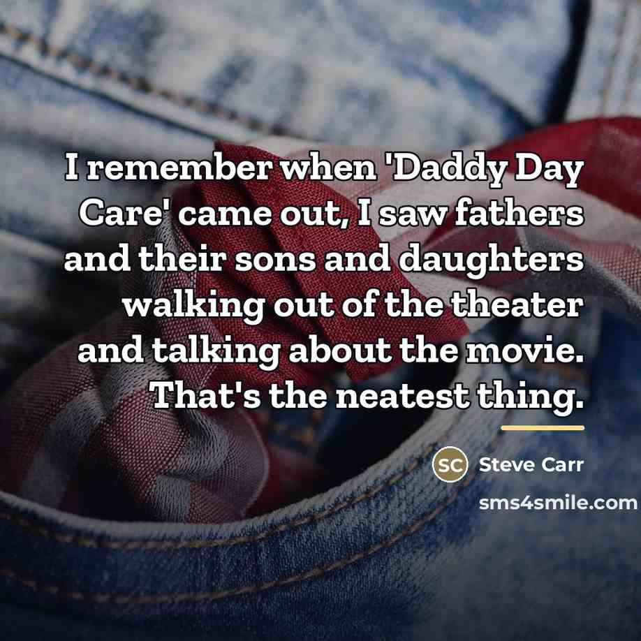 “I remember when 'Daddy Day Care' came out, I saw…” quote by Steve Carr