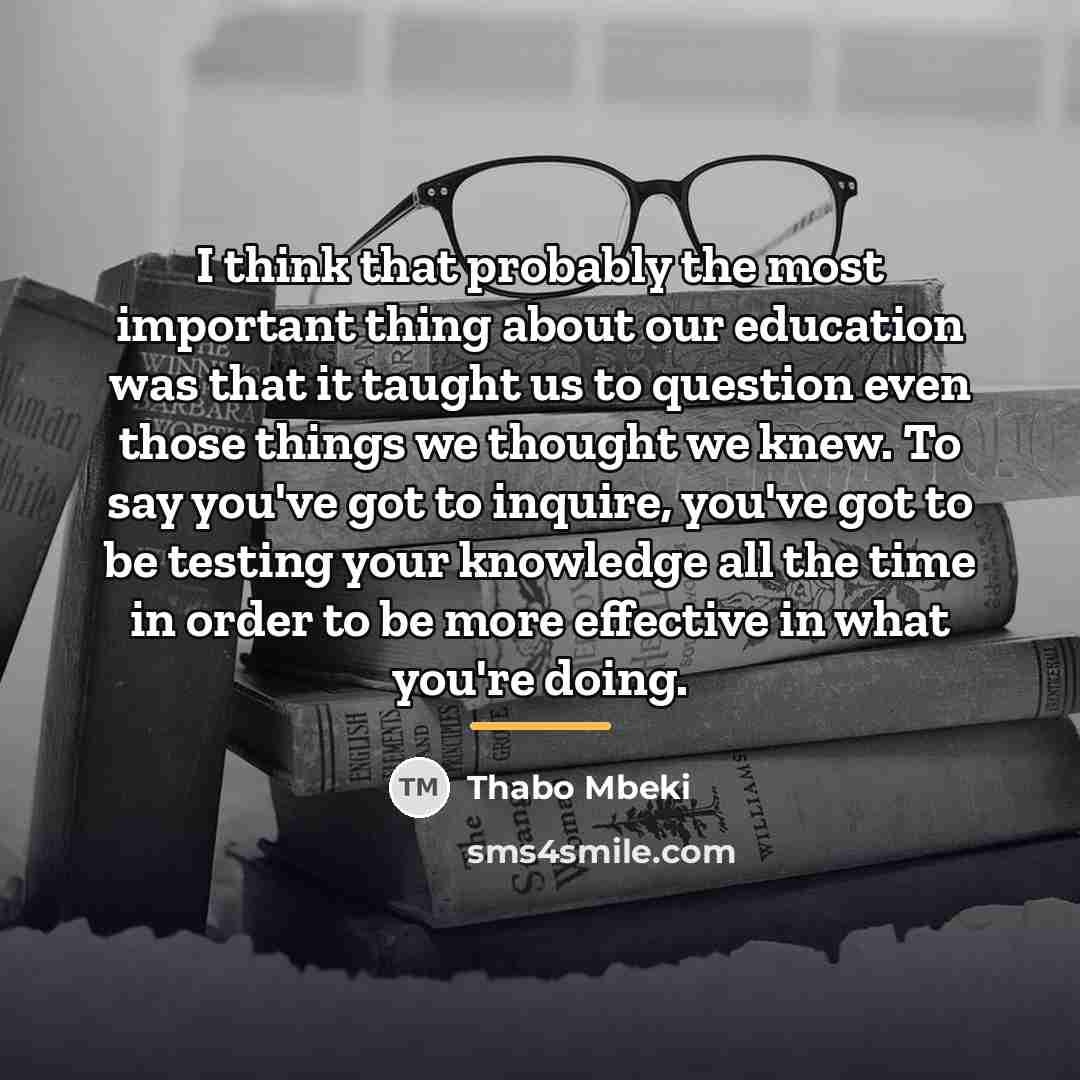 “I think that probably the most important thing about our…” quote by Thabo Mbeki