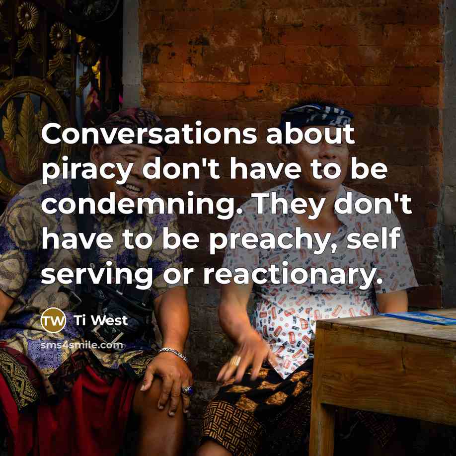 “Conversations about piracy don't have to be condemning. They don't…” quote by Ti West