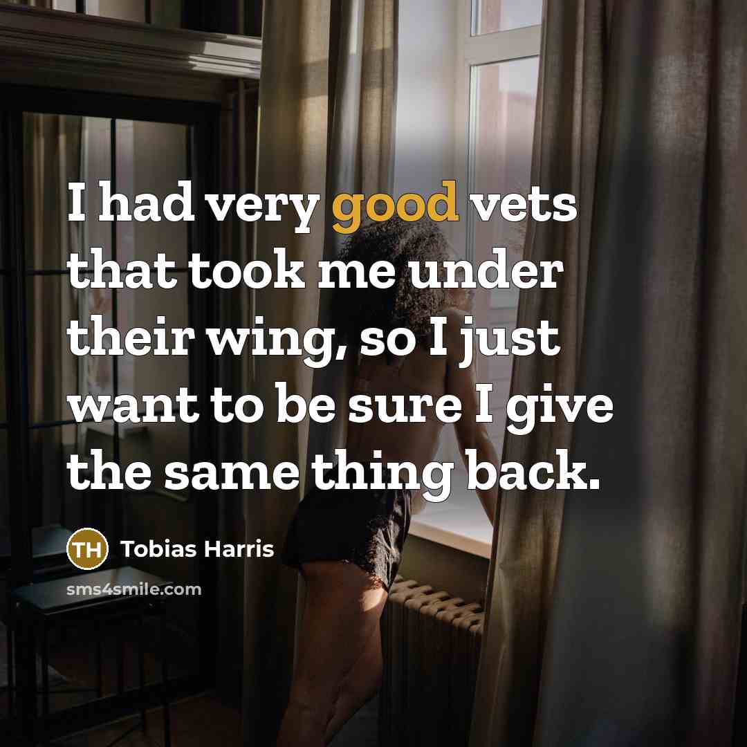“I had very good vets that took me under their…” quote by Tobias Harris
