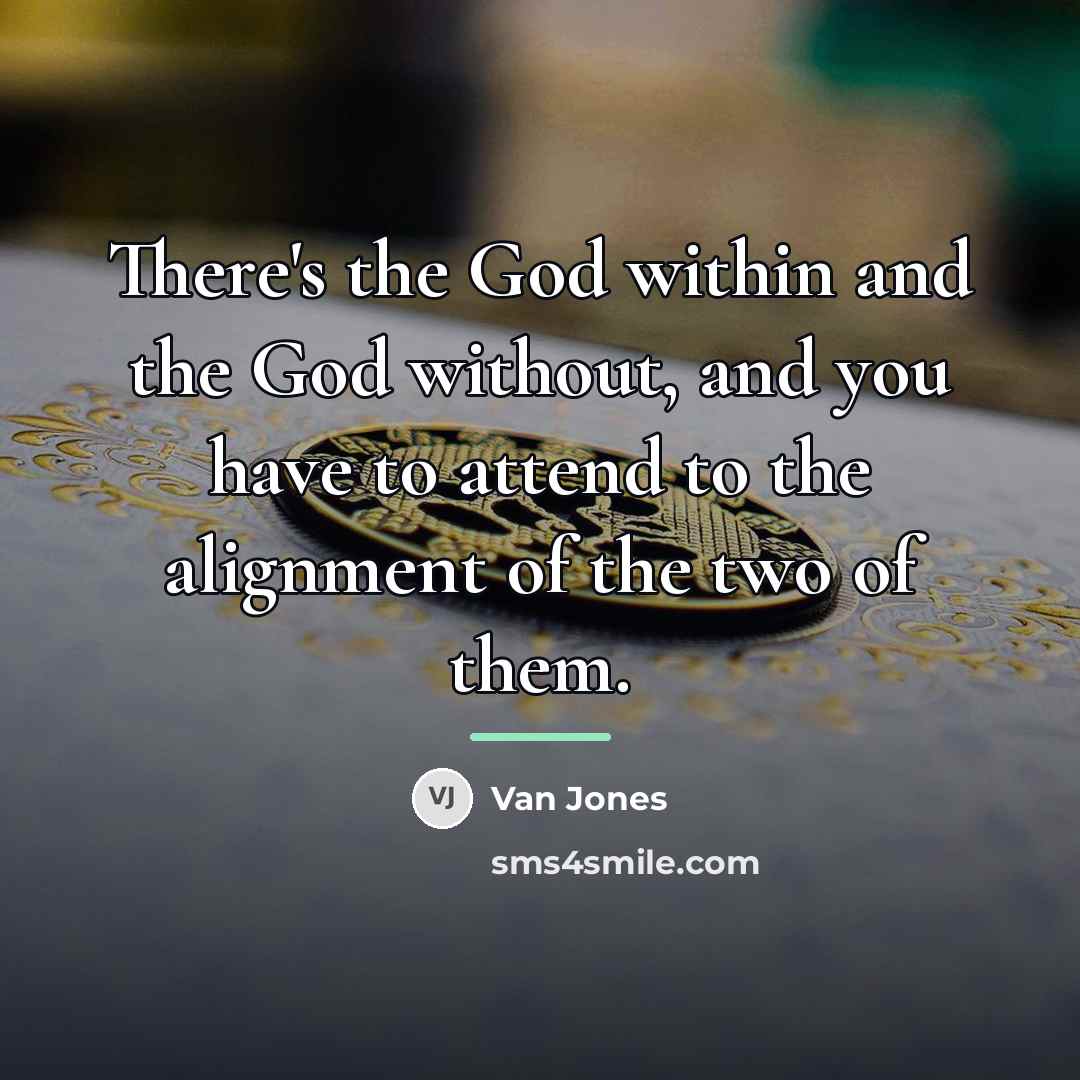 “There's the God within and the God without, and you…” quote by Van Jones