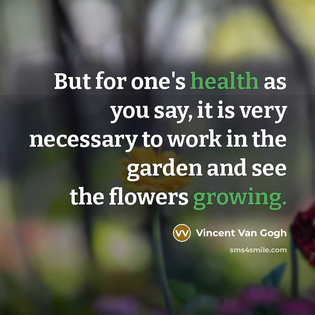 “But for one's health as you say, it is very…” quote by Vincent Van Gogh