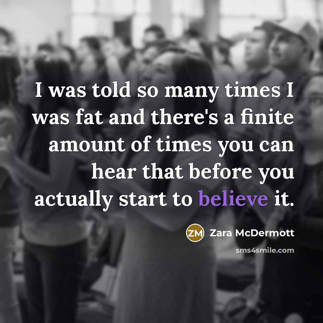 “I was told so many times I was fat and…” quote by Zara McDermott