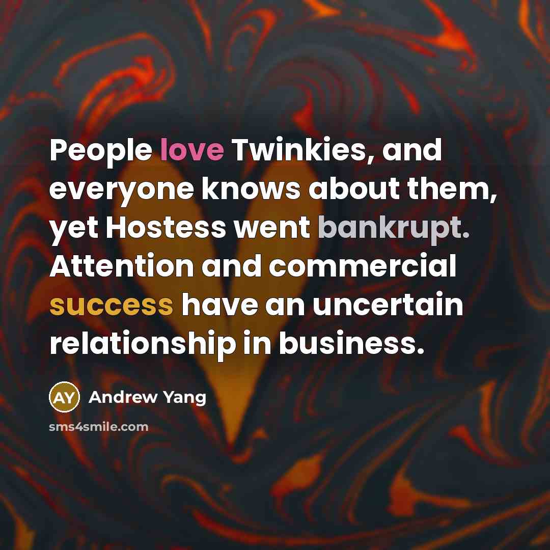 “People love Twinkies, and everyone knows about them, yet Hostess…” quote by Andrew Yang