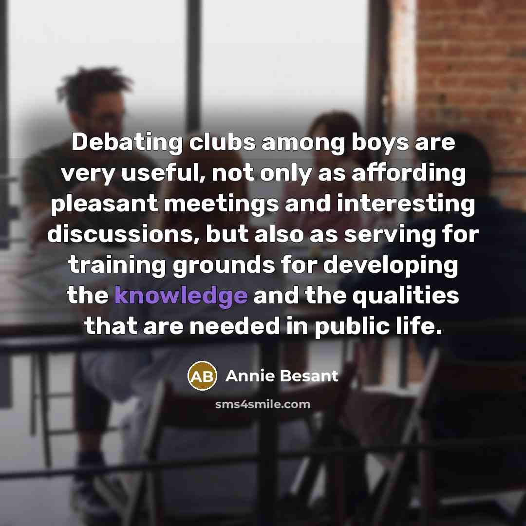 “Debating clubs among boys are very useful, not only as…” quote by Annie Besant