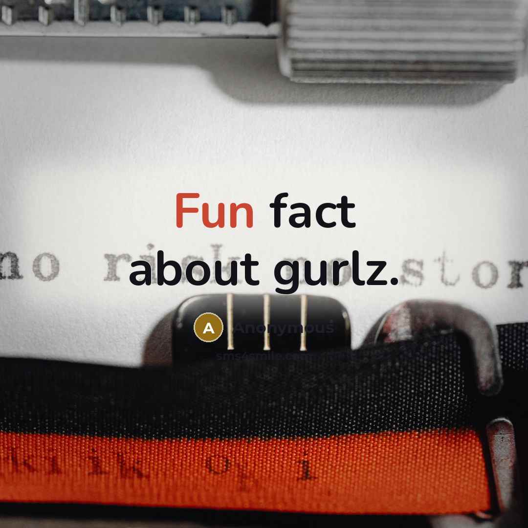 “Fun fact about gurlz.” quote by Anonymous
