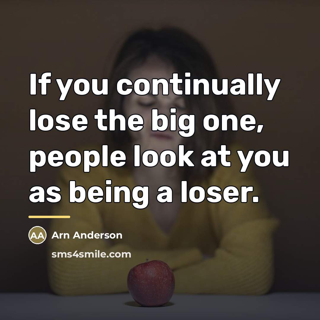 “If you continually lose the big one, people look at…” quote by Arn Anderson
