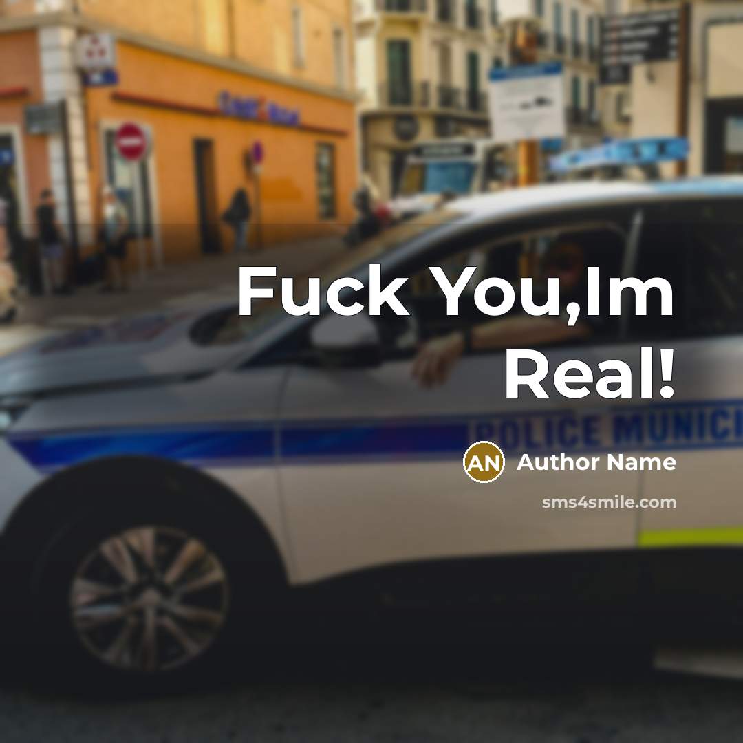 “Fuck You,Im Real!…” quote by Author Name