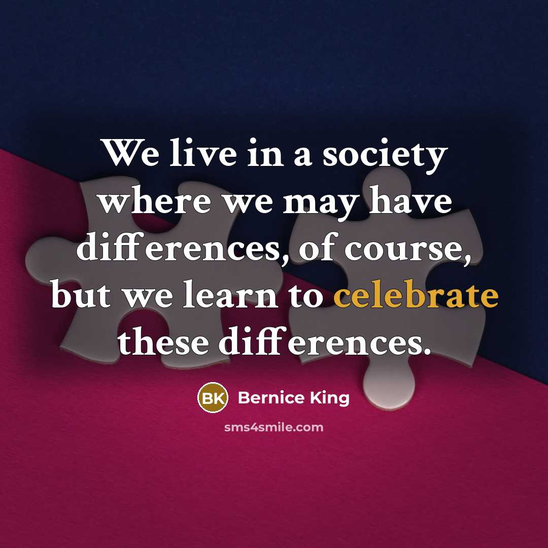 “We live in a society where we may have differences,…” quote by Bernice King