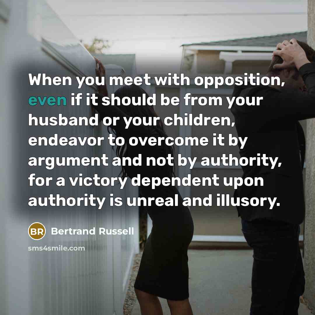 “When you meet with opposition, even if it should be…” quote by Bertrand Russell