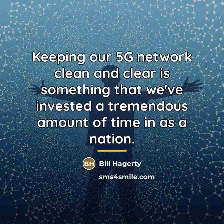 “Keeping our 5G network clean and clear is something that…” quote by Bill Hagerty