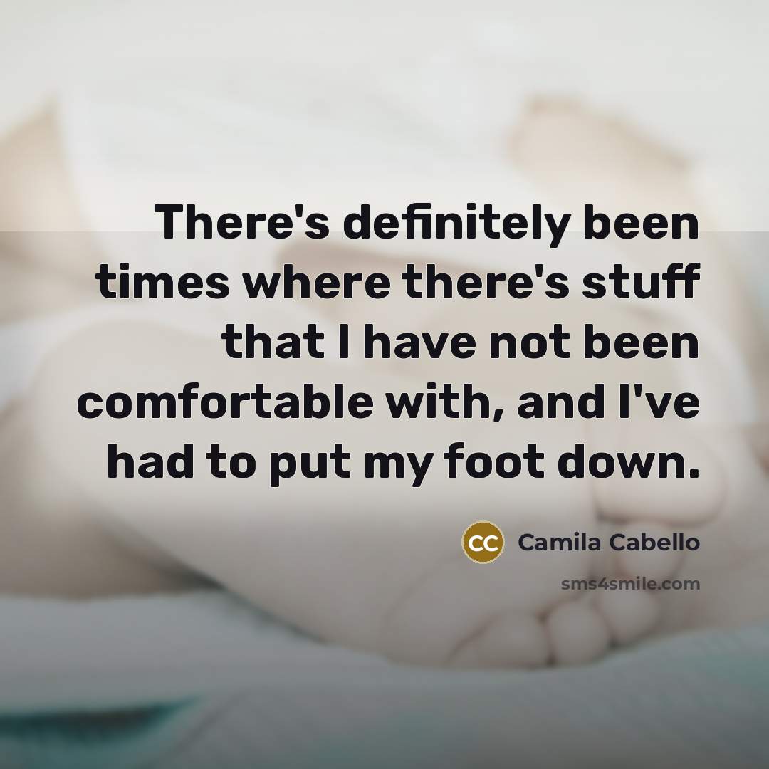 “There's definitely been times where there's stuff that I have…” quote by Camila Cabello