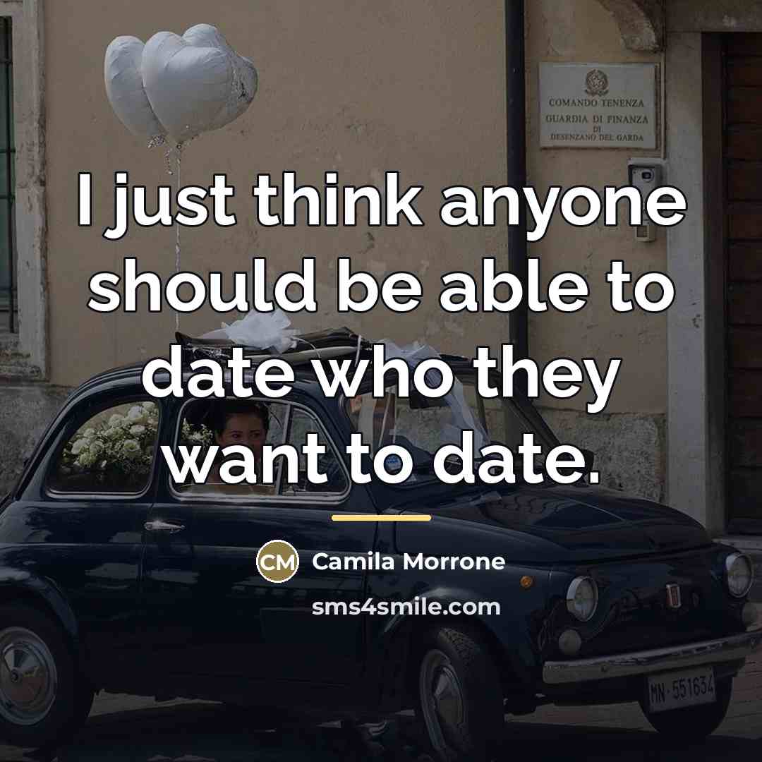 “I just think anyone should be able to date who…” quote by Camila Morrone