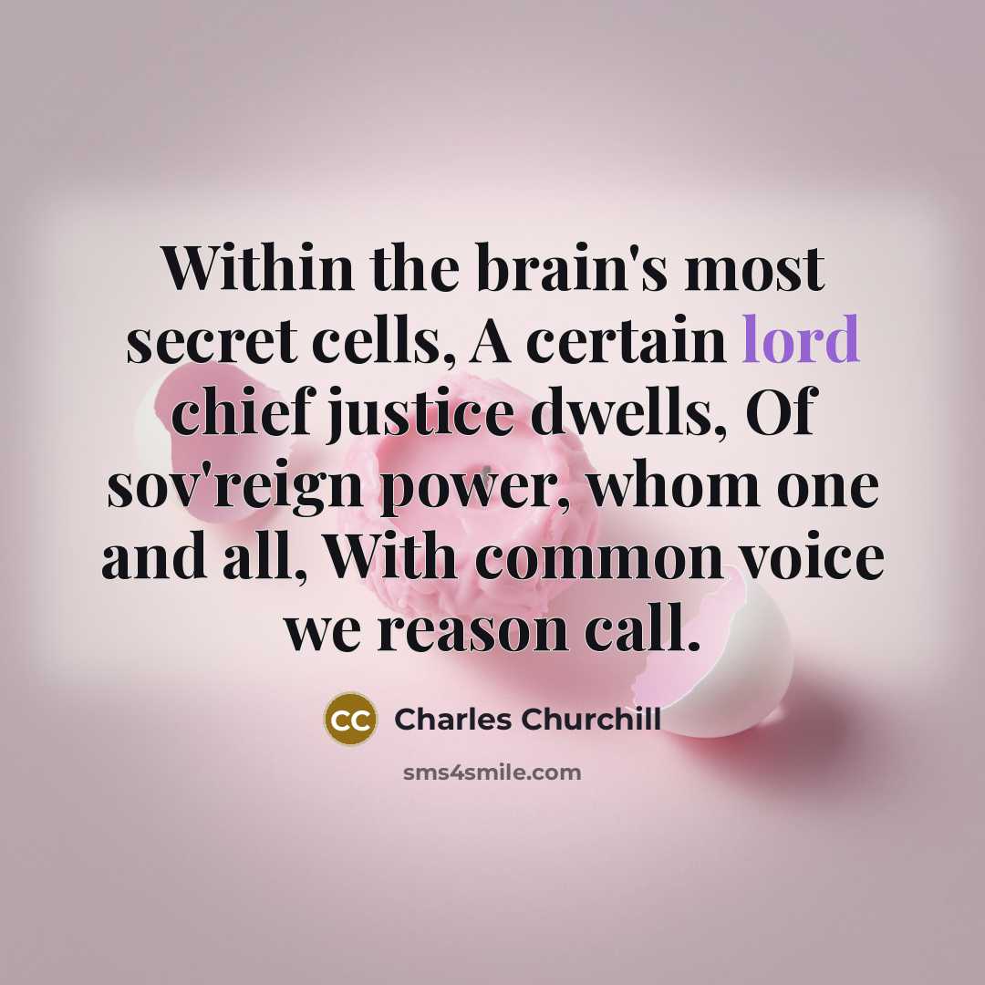 “Within the brain's most secret cells, A certain lord chief…” quote by Charles Churchill