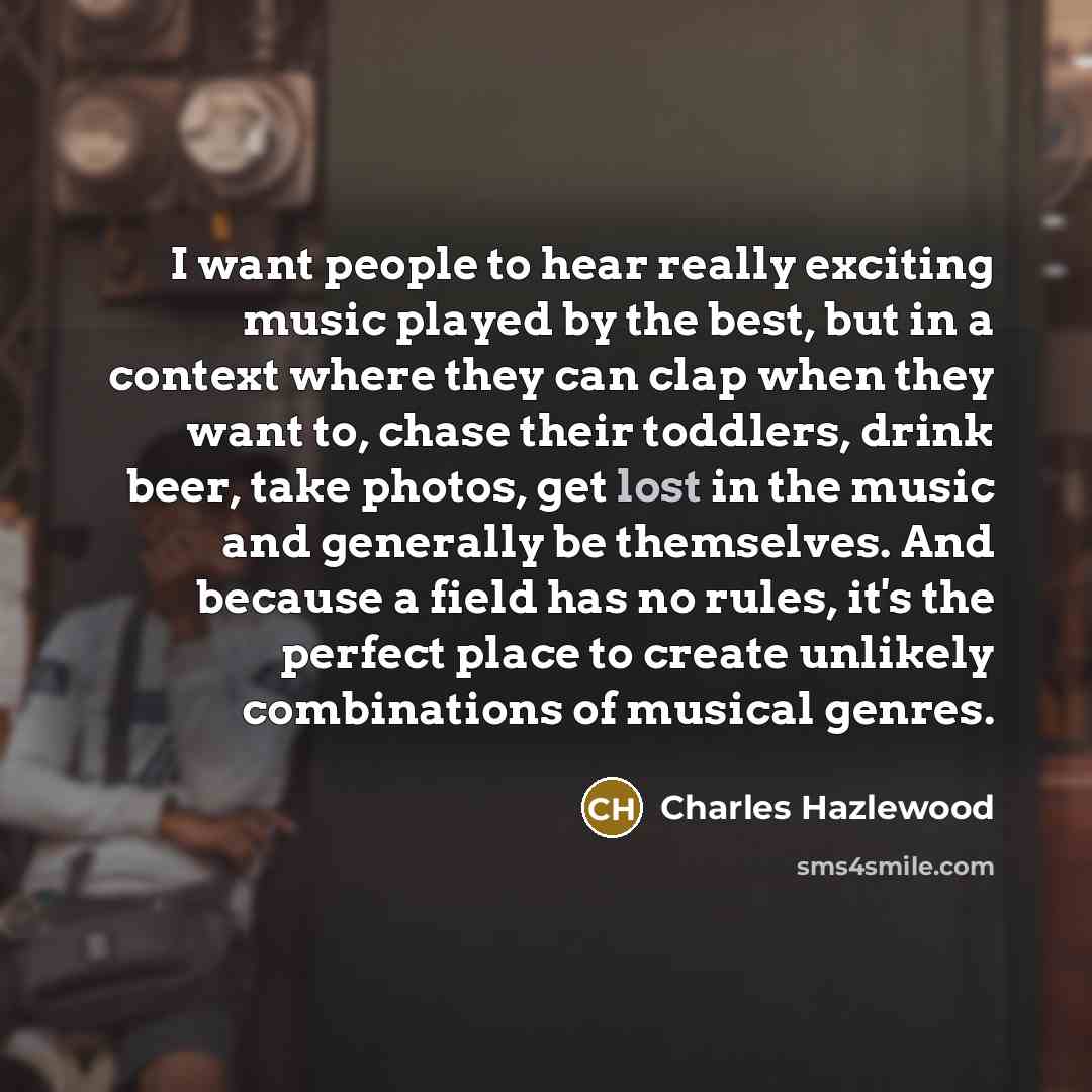 “I want people to hear really exciting music played by…” quote by Charles Hazlewood
