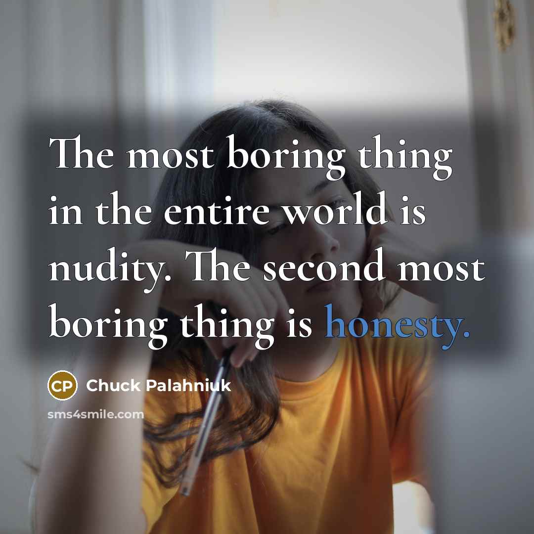 “The most boring thing in the entire world is nudity.…” quote by Chuck Palahniuk