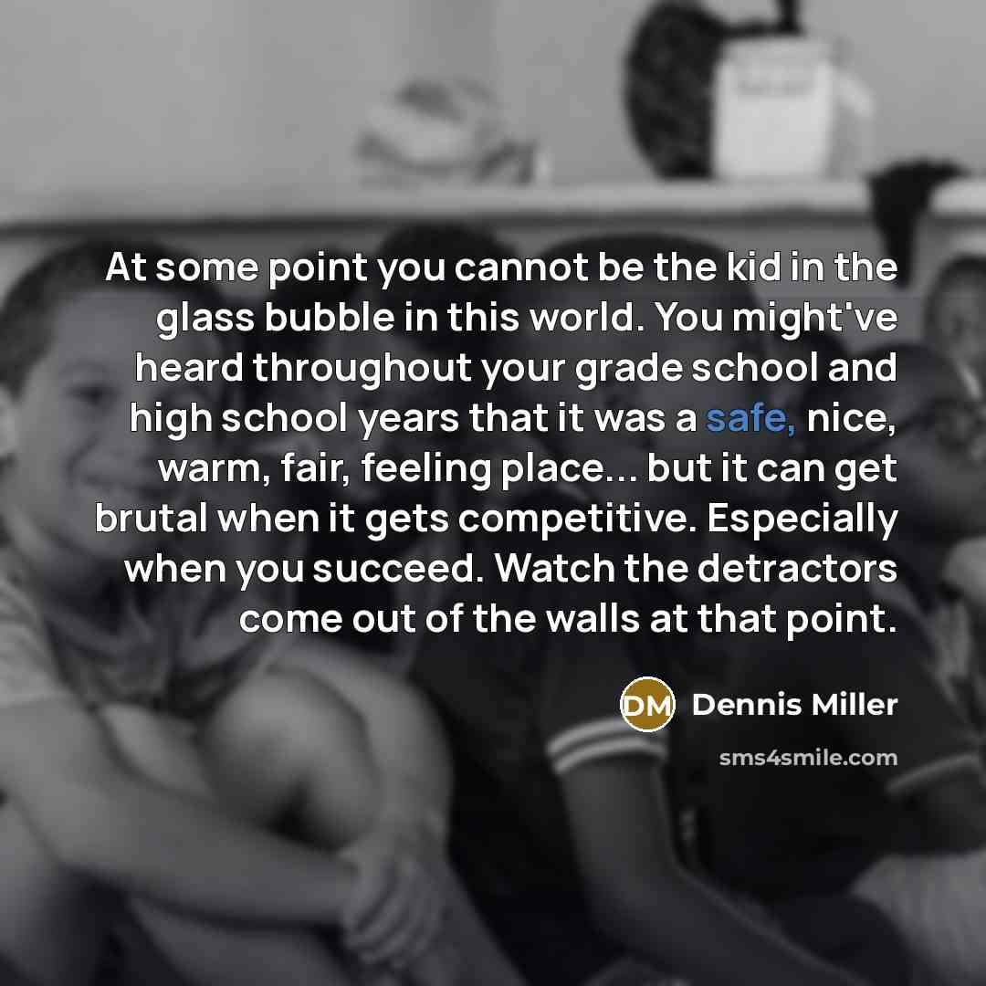 “At some point you cannot be the kid in the…” quote by Dennis Miller
