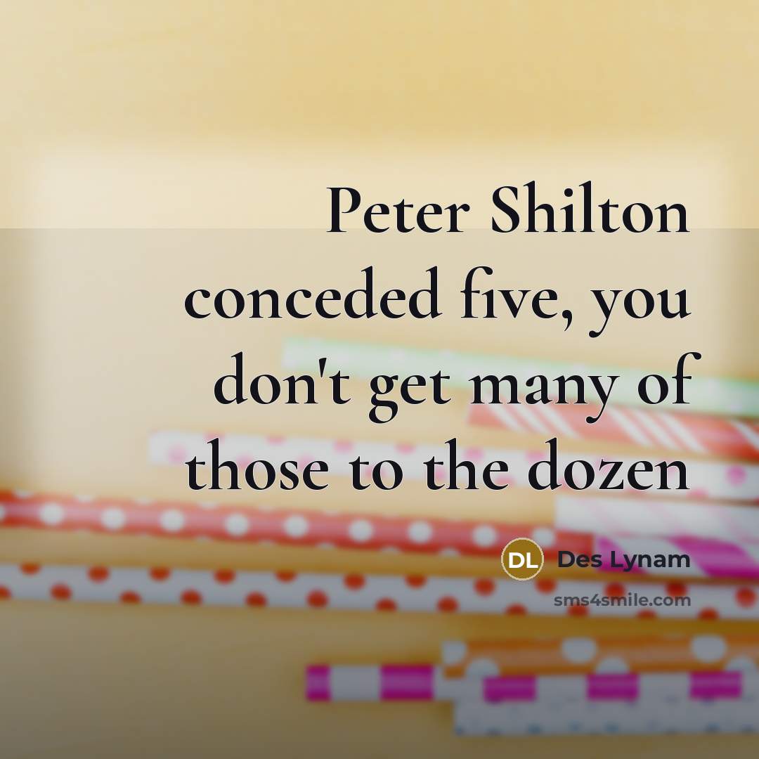 “Peter Shilton conceded five, you don't get many of those…” quote by Des Lynam