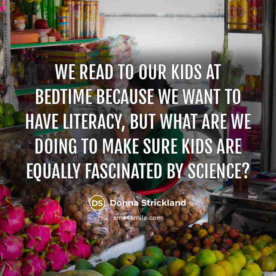 “We read to our kids at bedtime because we want…” quote by Donna Strickland