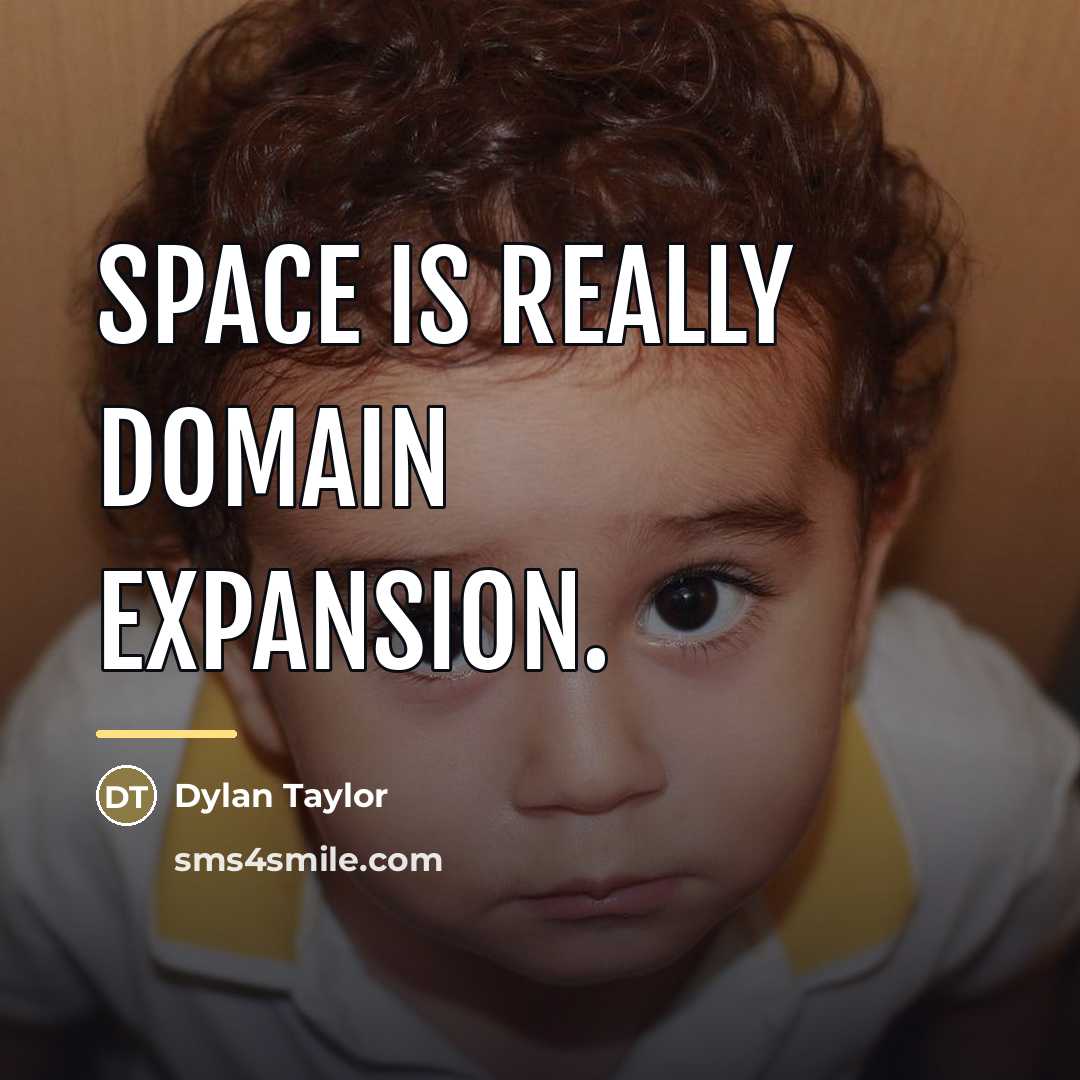 “Space is really domain expansion.…” quote by Dylan Taylor