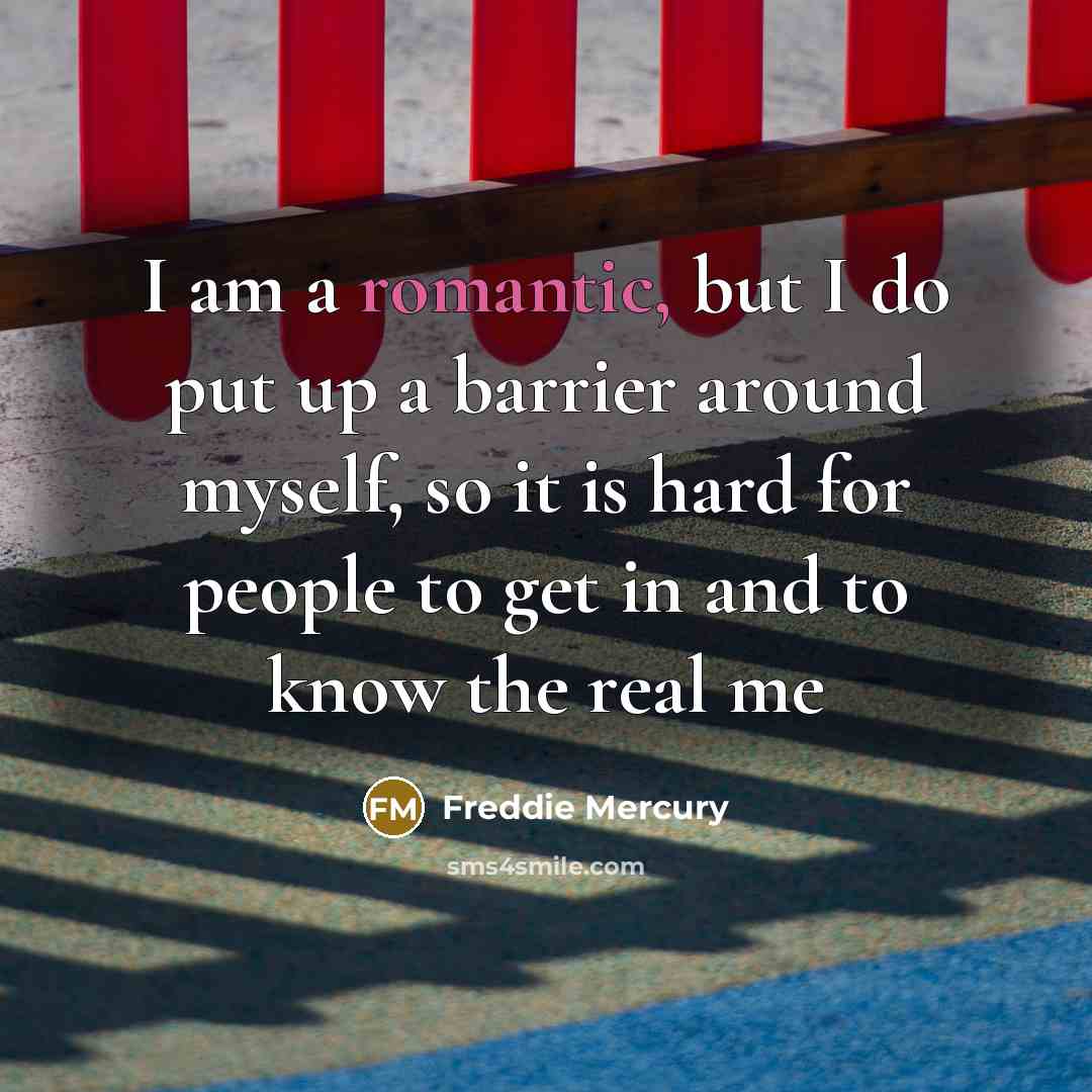 “I am a romantic, but I do put up a…” quote by Freddie Mercury