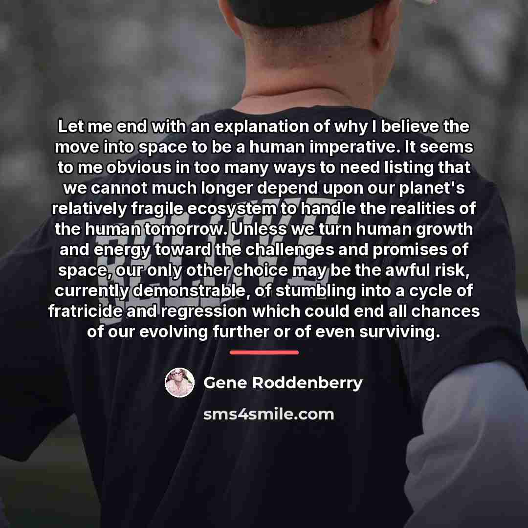 “Let me end with an explanation of why I believe…” quote by Gene Roddenberry