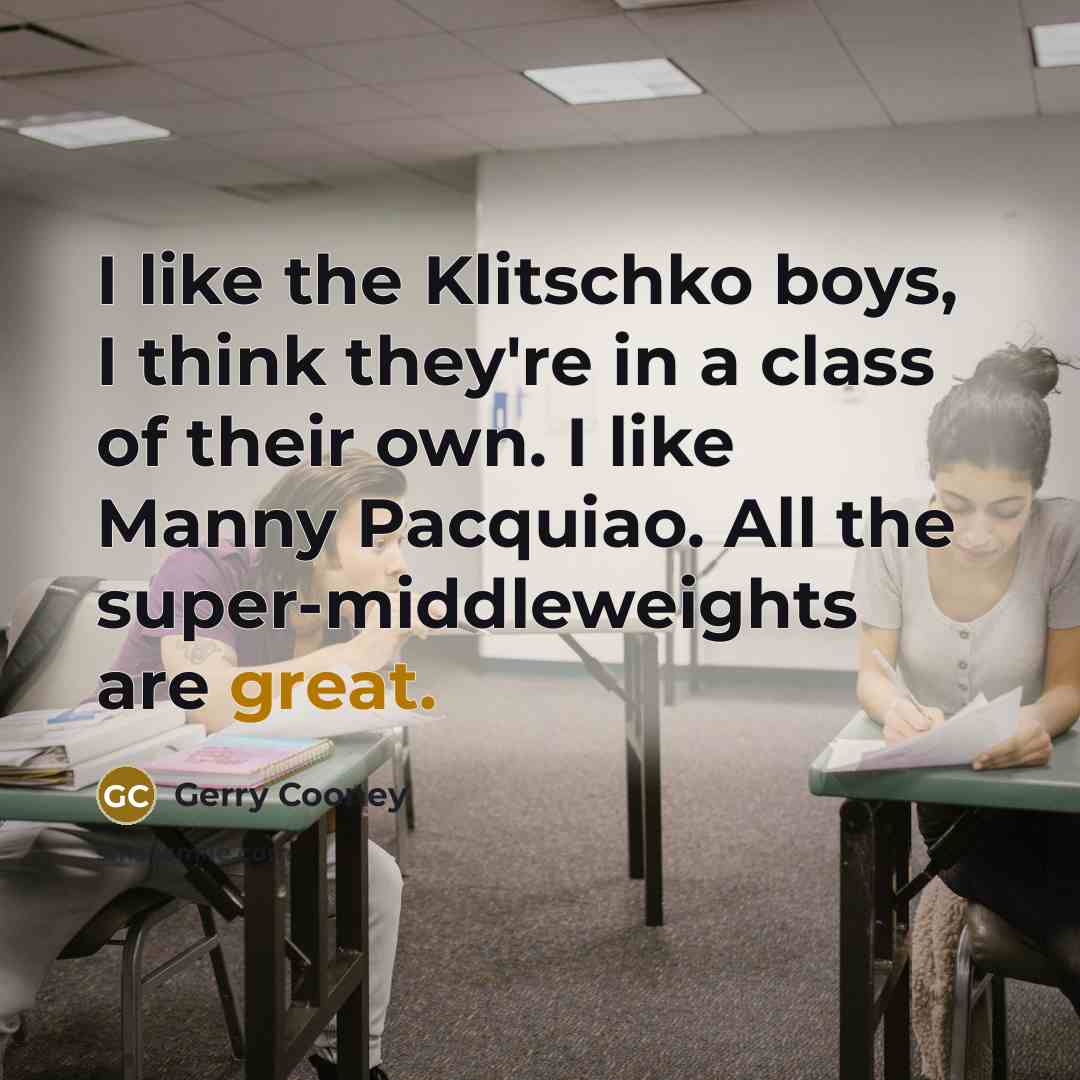 “I like the Klitschko boys, I think they're in a…” quote by Gerry Cooney