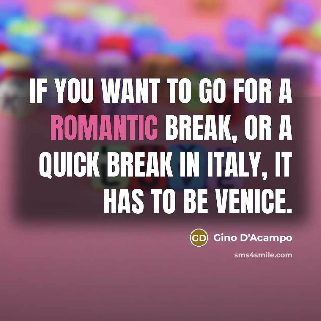 “If you want to go for a romantic break, or…” quote by Gino D'Acampo