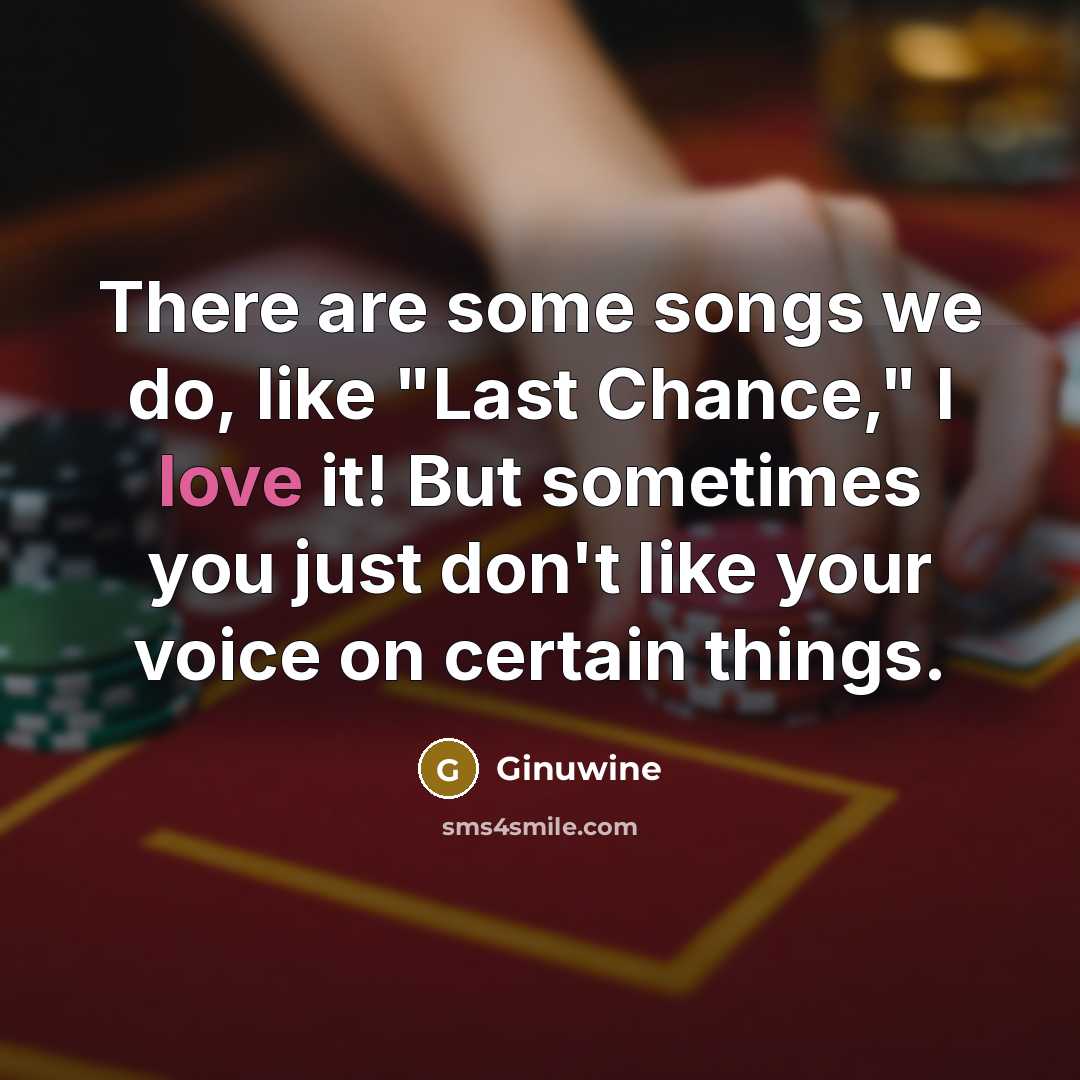 “There are some songs we do, like "Last Chance," I…” quote by Ginuwine