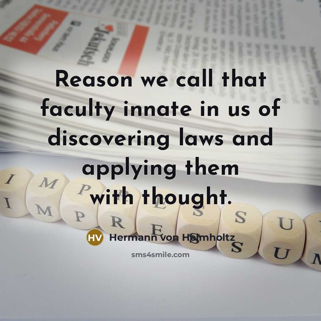 “Reason we call that faculty innate in us of discovering…” quote by Hermann von Helmholtz