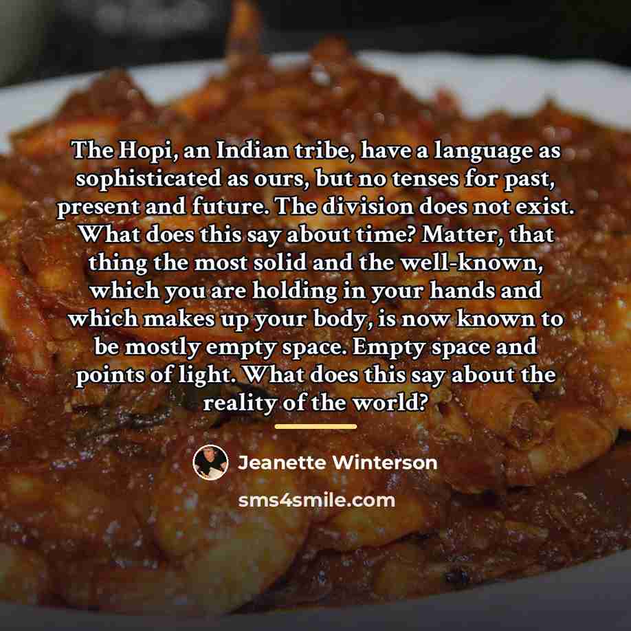 “The Hopi, an Indian tribe, have a language as sophisticated…” quote by Jeanette Winterson