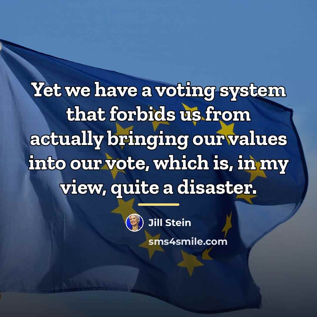 “Yet we have a voting system that forbids us from…” quote by Jill Stein