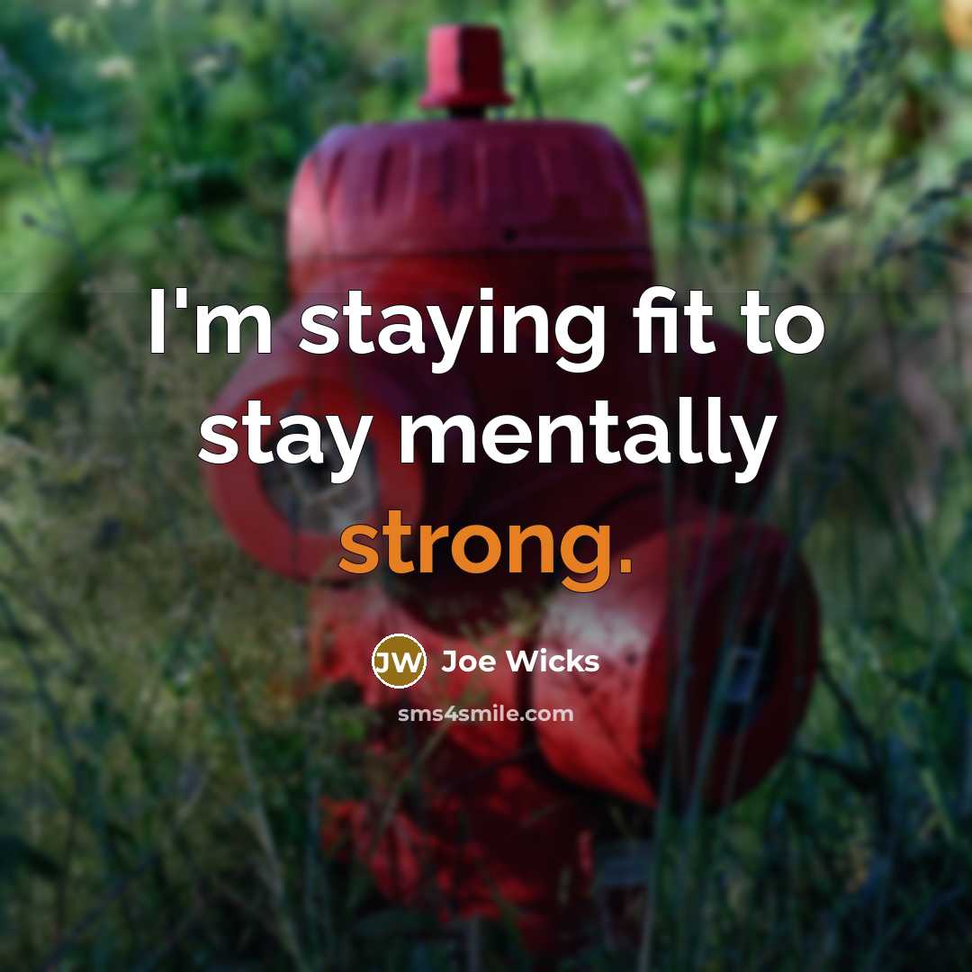 “I'm staying fit to stay mentally strong.…” quote by Joe Wicks