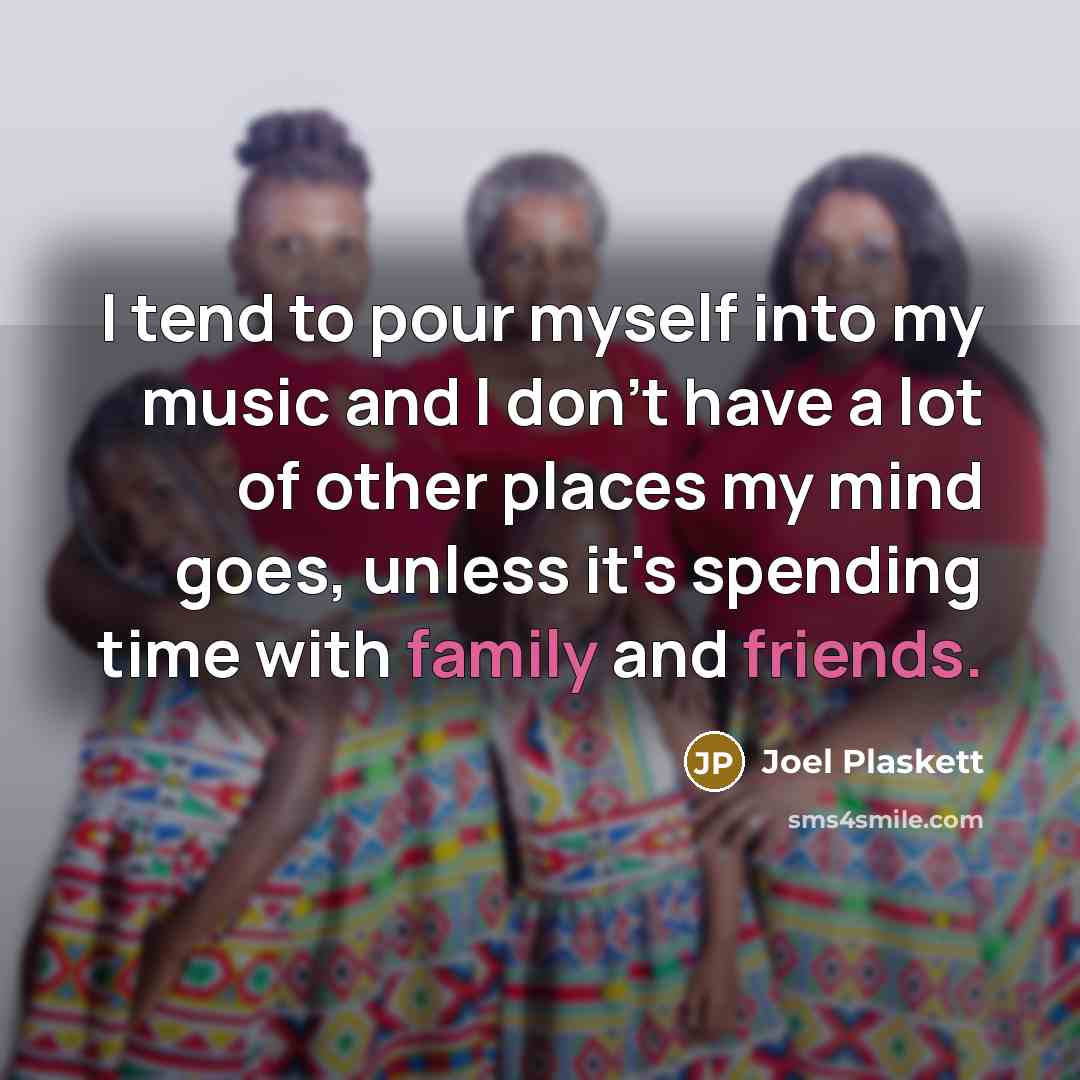 “I tend to pour myself into my music and I…” quote by Joel Plaskett