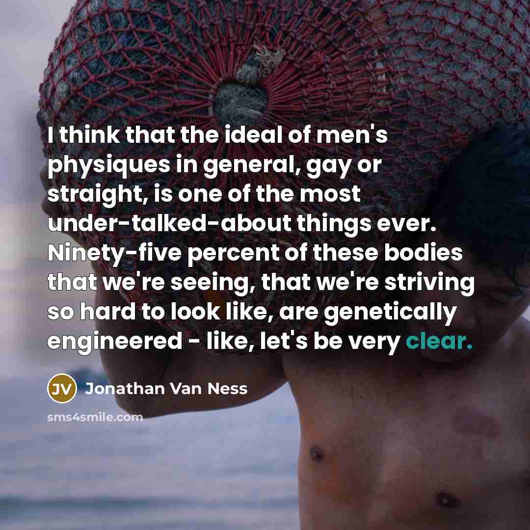 “I think that the ideal of men's physiques in general,…” quote by Jonathan Van Ness