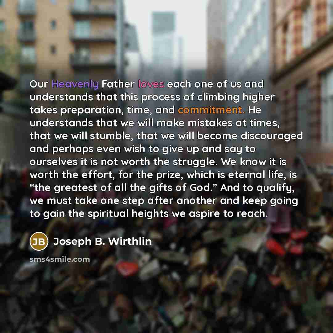 “Our Heavenly Father loves each one of us and understands…” quote by Joseph B. Wirthlin