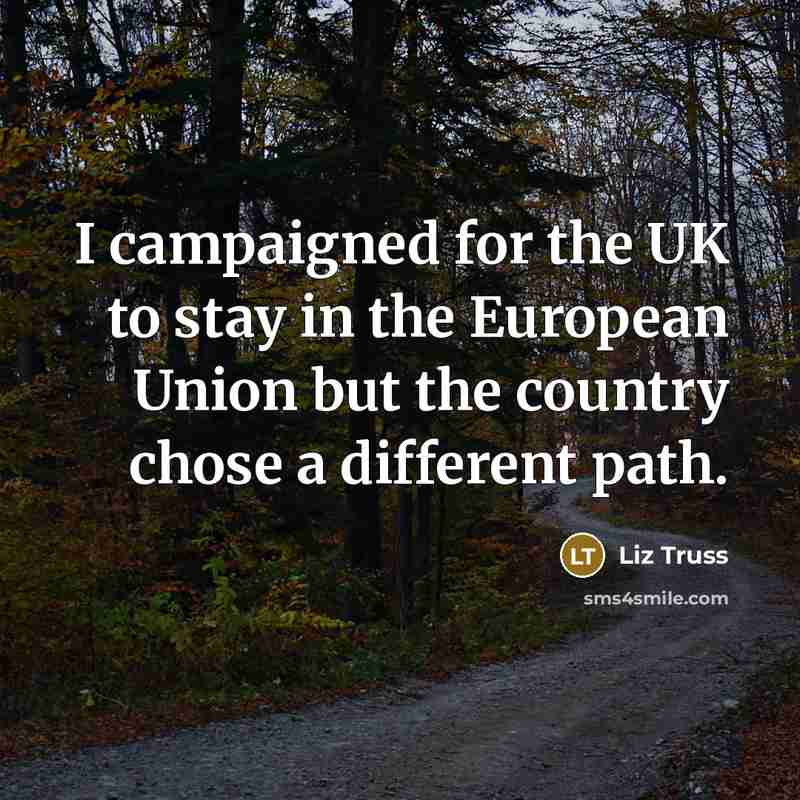 “I campaigned for the UK to stay in the European…” quote by Liz Truss