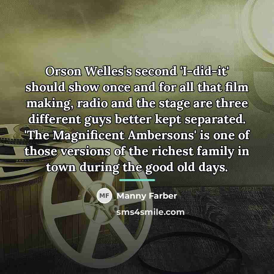 “Orson Welles's second 'I-did-it' should show once and for all…” quote by Manny Farber