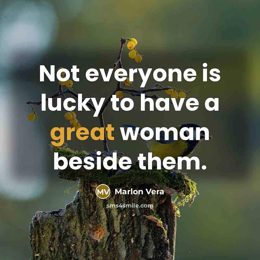“Not everyone is lucky to have a great woman beside…” quote by Marlon Vera