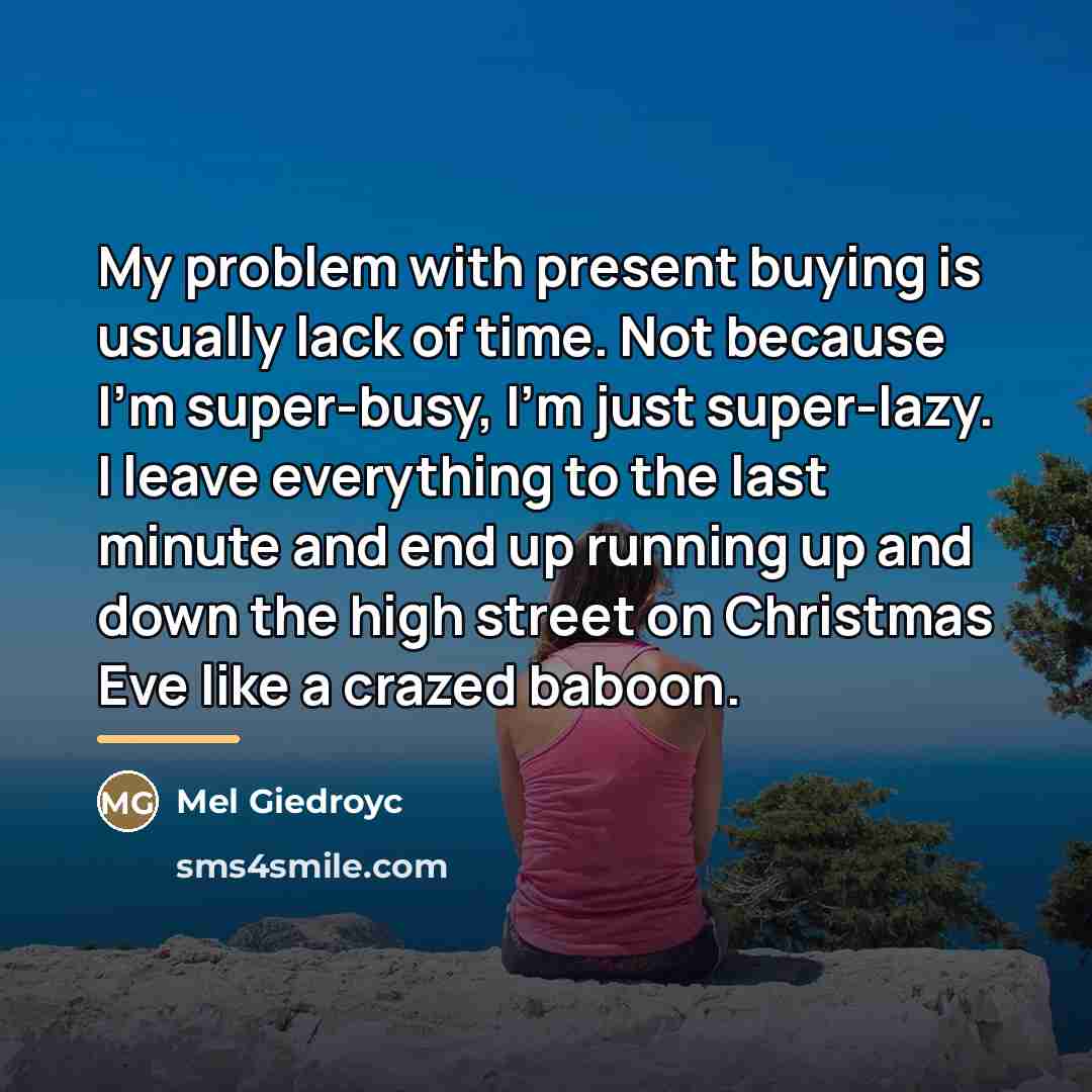 “My problem with present buying is usually lack of time.…” quote by Mel Giedroyc