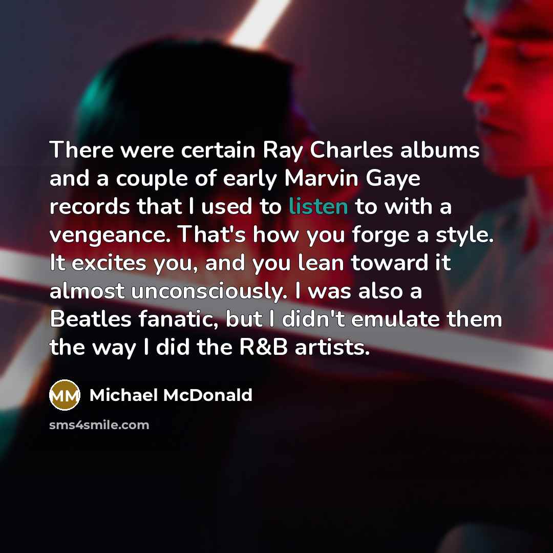 “There were certain Ray Charles albums and a couple of…” quote by Michael McDonald