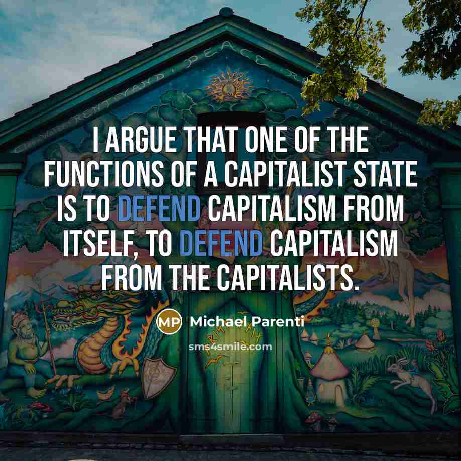 “I argue that one of the functions of a capitalist…” quote by Michael Parenti