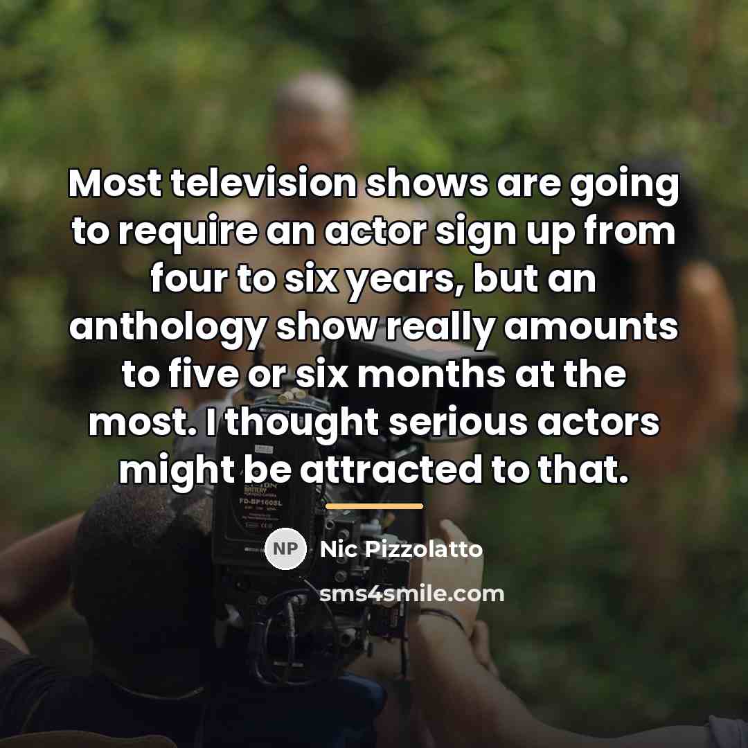“Most television shows are going to require an actor sign…” quote by Nic Pizzolatto