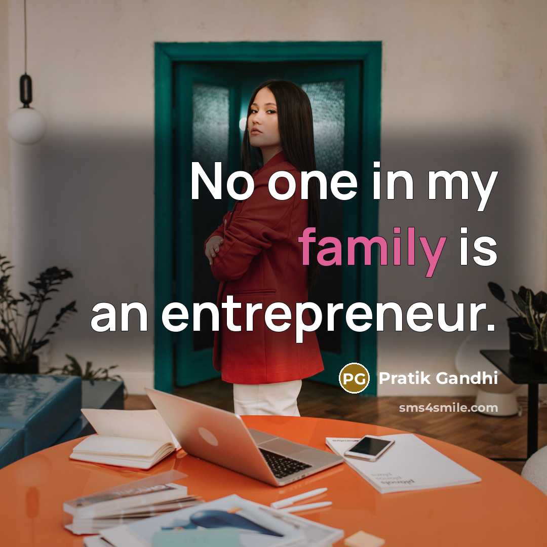 “No one in my family is an entrepreneur.…” quote by Pratik Gandhi