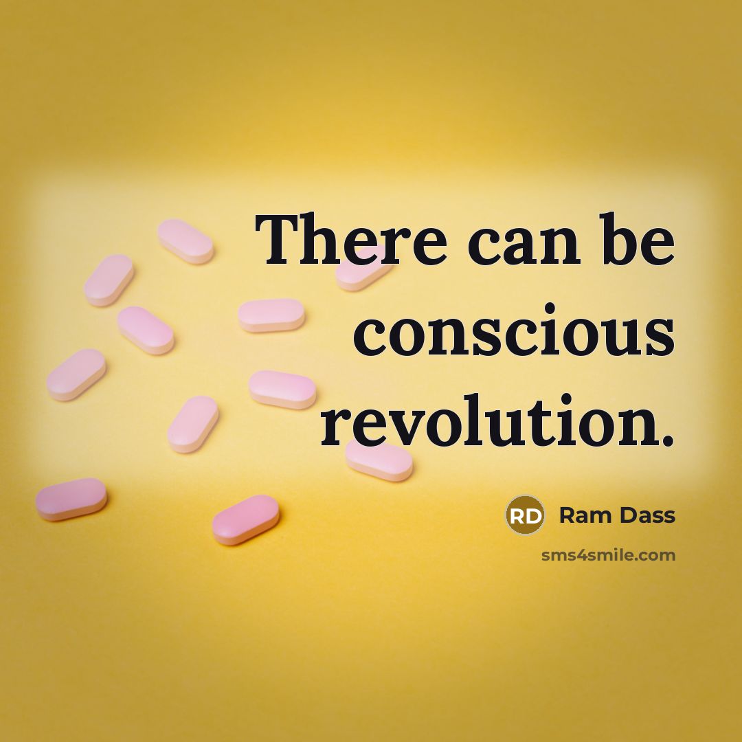 “There can be conscious revolution.…” quote by Ram Dass