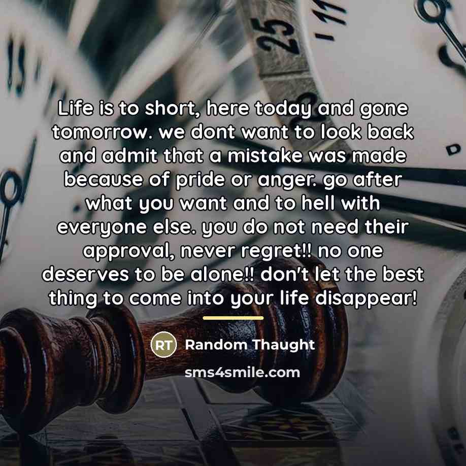 “Life is to short, here today and gone tomorrow. we…” quote by Random Thaught