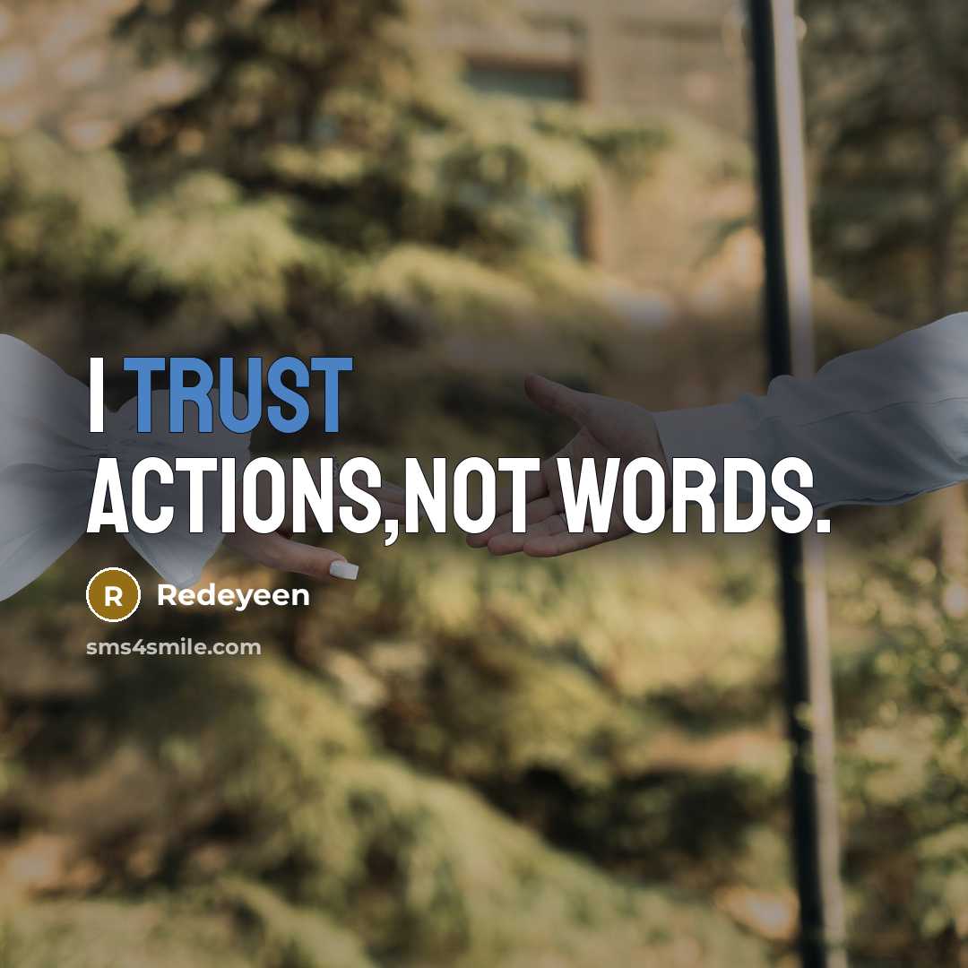 “I trust actions,not words.…” quote by Redeyeen