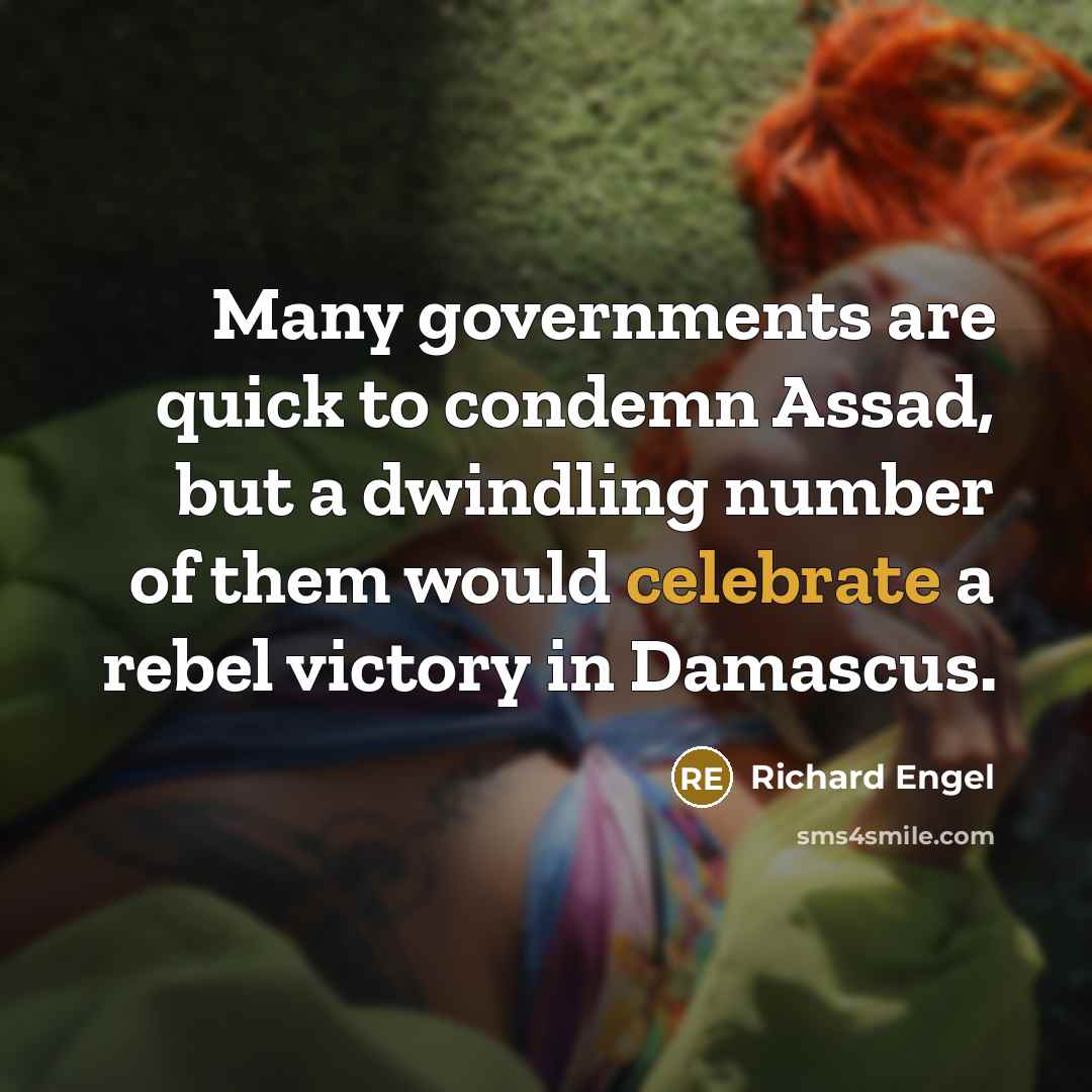 “Many governments are quick to condemn Assad, but a dwindling…” quote by Richard Engel